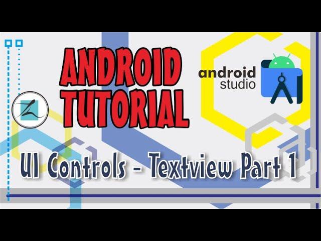 Android Tutorials - UI Controls - Textview part 1