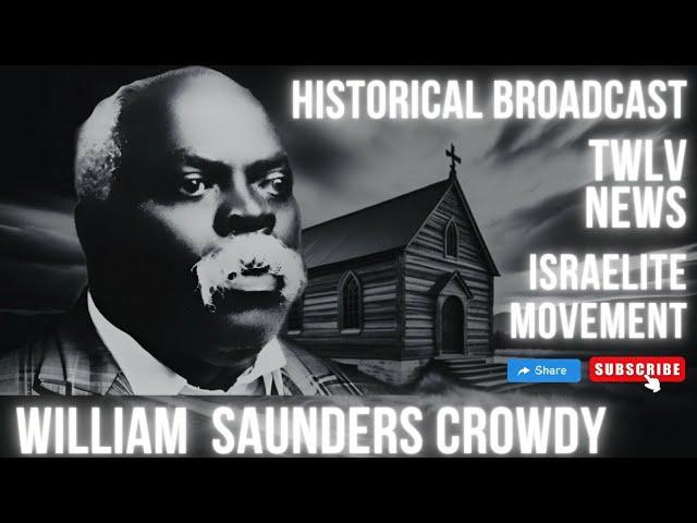 Historical Broadcast: William Saunders Crowdy & The Israelite Movement