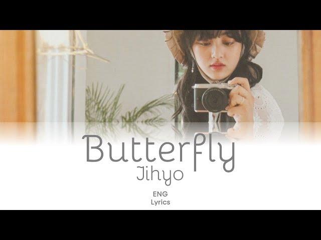 TWICE (트와이스) Jihyo (지효) - "Butterfly" Lyrics [ENG]