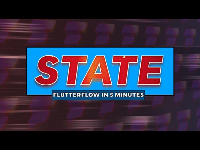 Understanding State | FlutterFlow In 5 Minutes