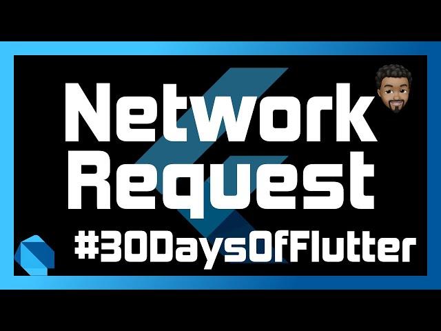 Networking Requests in Flutter | Day 10 - #30DaysOfFlutter