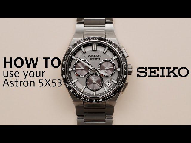 How to use your Astron 5X53 watch