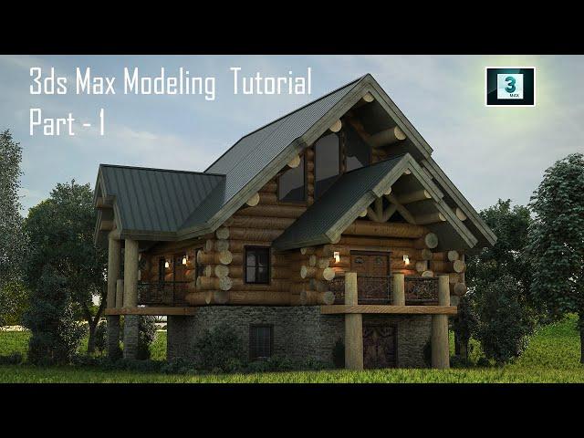 3DS Max modeling tutorial for beginners | log house modeling tutorial part-1 |3ds max 2021 tutorial