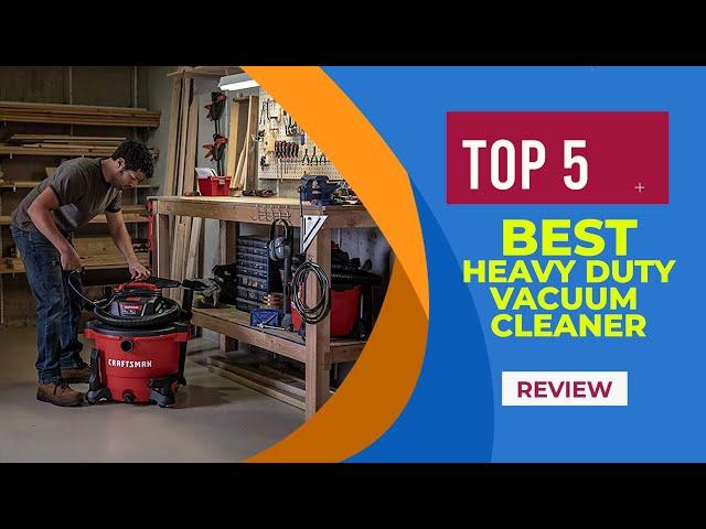 Top 5 Best Heavy Duty Vacuum Cleaner Reviews for 2025 | Best Vacuum Cleaners With Good Suction