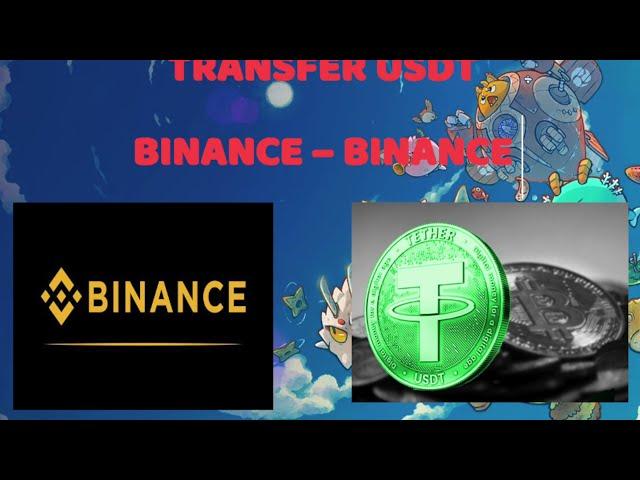 HOW TO EASILY SEND USDT BY BINANCE TO BINANCE