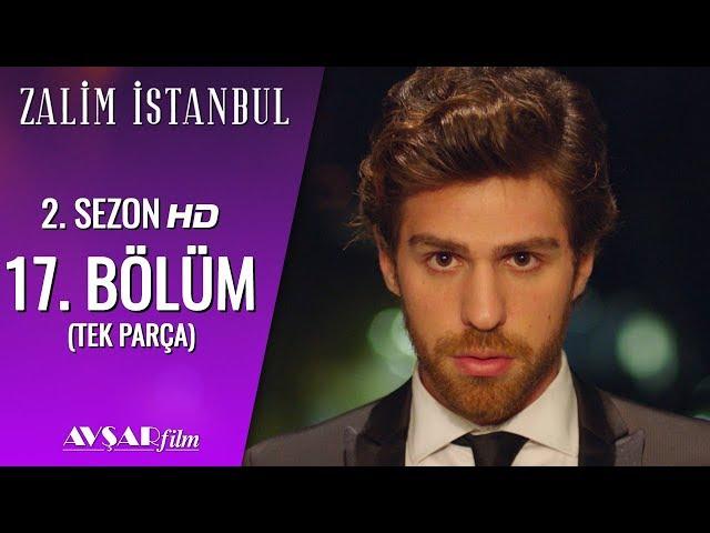 Zalim İstanbul 17. Bölüm (Tek Parça) HD