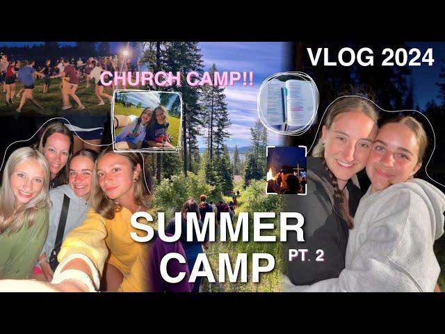 SUMMER CAMP VLOG 2024! | PART TWO | what it’s like to go to church camp! 