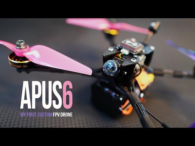 Creating your own FPV drone  - The Apus6