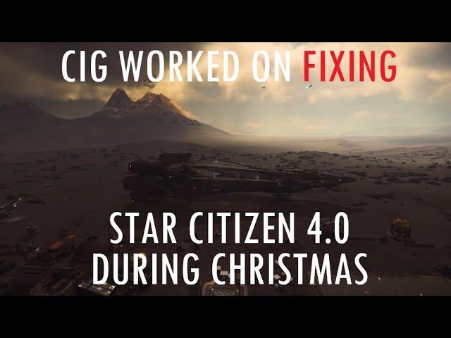 CIG worked during Christmas to fix Star Citizen 4.0!