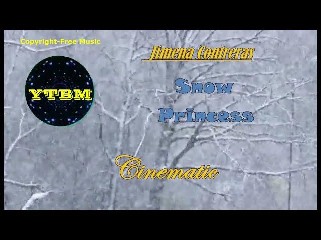 SNOW PRINCESS by JIMENA CONTRERAS  |  Copyright-free Music  |  YTBM