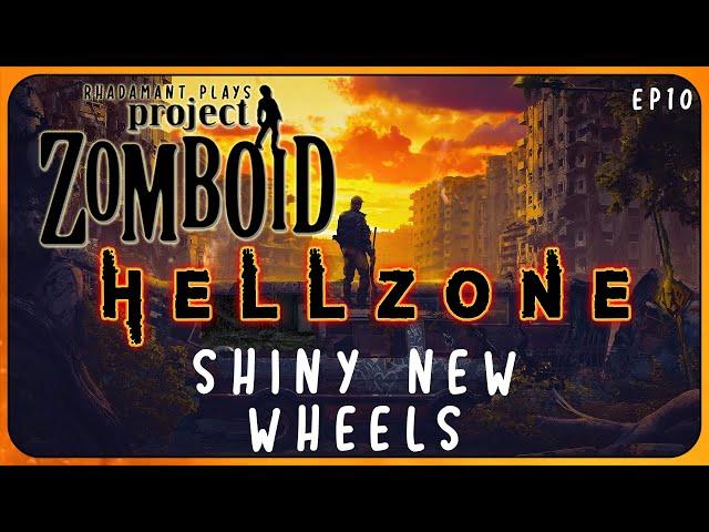 Shiny New Wheels in a Hellzone - Project Zomboid Hellzone // EP10