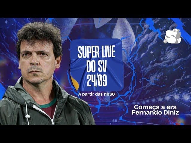 LIVE DO SV - Fernando Diniz na Toca 24/09/24