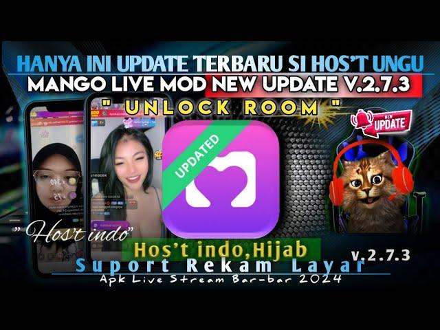 ️ HANYA INI UPDATE TERBARU S! HOS'T UNGU !! MANGO LIVE MOD UPDATE TERBARU V.2.7.3 ALL UNLOCKED