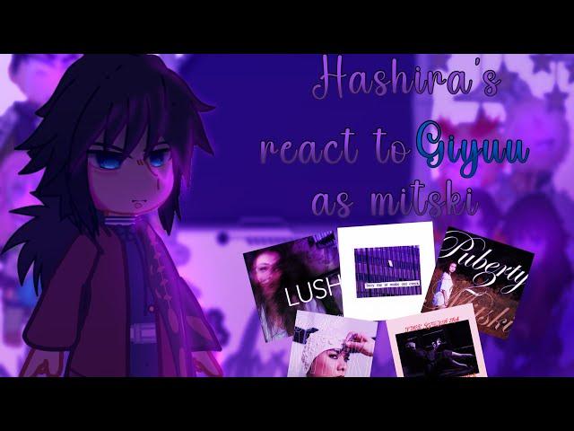 Hashira's react to giyuu as mitski |•| kny, demon slayer |•| giyuu tomioka |•|