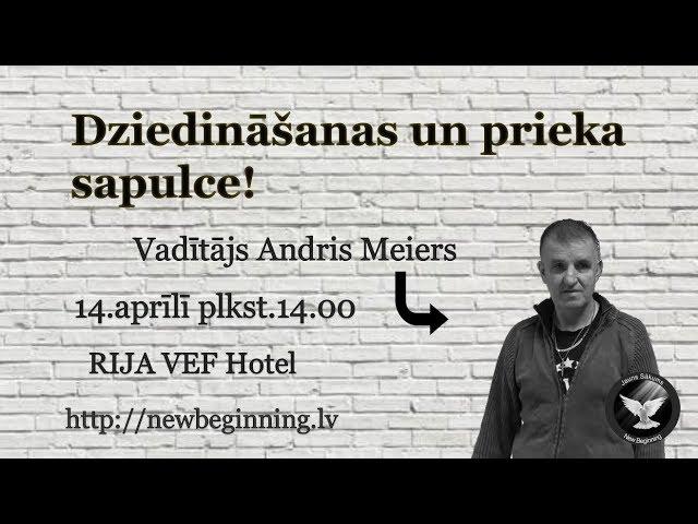 Dziedināšanas un prieka sapulce | Andris Meiers