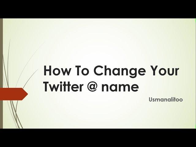 How To Change Your Twitter @ name - Update 2014