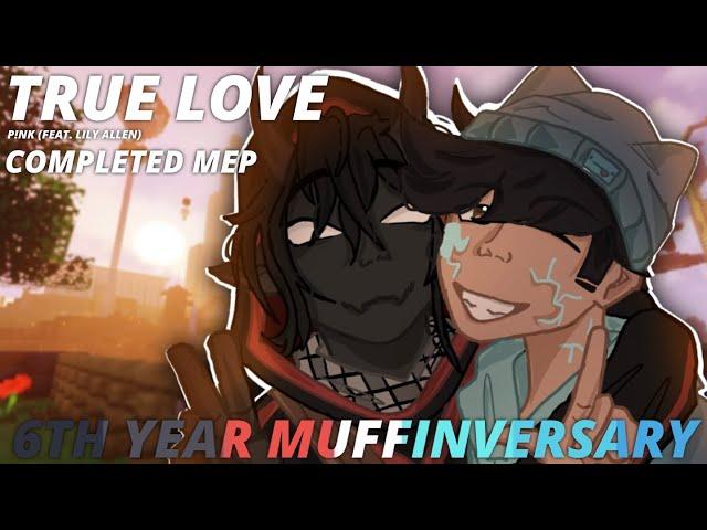 TRUE LOVE 6TH YEAR MUFFINVERSARY ️ // COMPLETED MEP // HAPPY DUO - MCYT