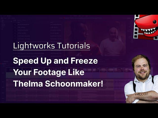 Speed Up and Freeze Your Footage Like Thelma Schoonmaker! A Lightworks Tutorial