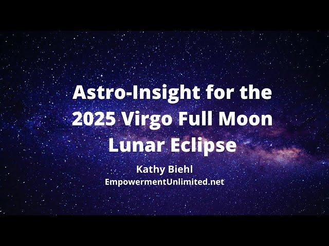 PARTING THE WATERS: Astro-Insight for the 2025 Virgo Full Moon lunar eclipse