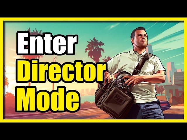How to Enter the Director Mode in GTA 5 Story Mode (Complete Guide)