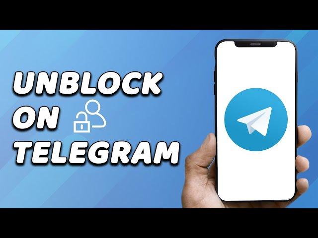 How To Unblock On Telegram If Someone Blocked You (EASY!)