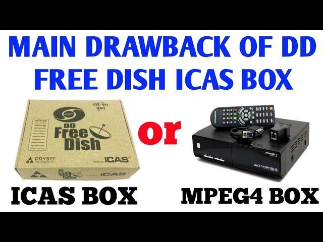 DD FREE DISH ICAS SET-TOP BOX MAIN DRAWBACK