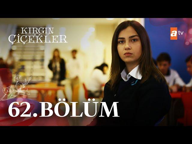 Kırgın Çiçekler 62. Bölüm - atv