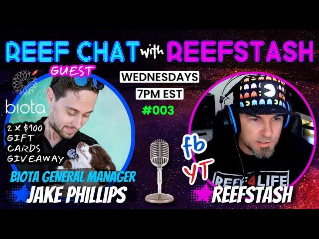 Reef Chat with ReefStash - Episode 003 - BIOTA - GM Jake Phillips