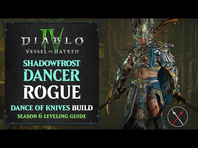 Diablo 4 Rogue Leveling Build – Vessel of Hatred & Season 6 Dance of Knives Build