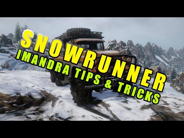 SnowRunner: 10 Imandra TIPS & TRICKS