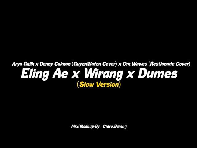 Eling Ae x Wirang x Dumes Arya Galih x Denny Caknan (GuyonWaton Cover) x Om.Wawes (Restianade Cover)