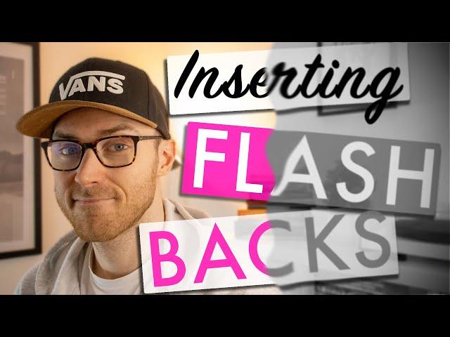 Writing flashbacks that work (How to insert flashbacks)