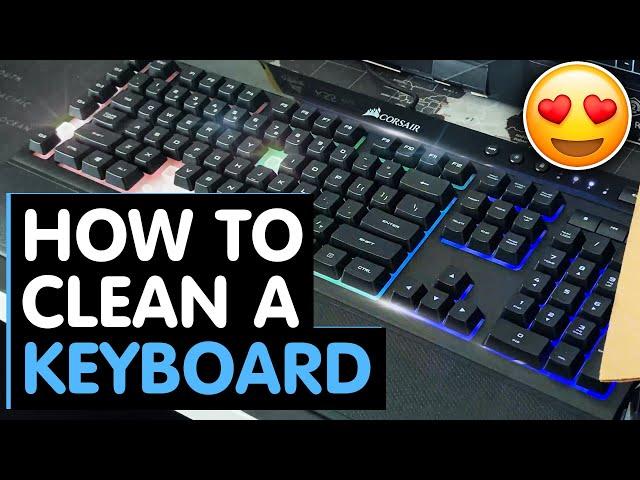 How to clean the CORSAIR K55 RGB Keyboard