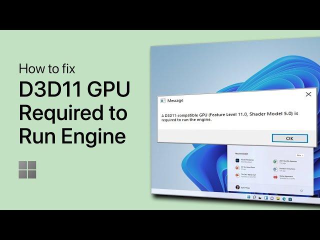 How To Fix “A D3D11 Compatible GPU Is Required To Run The Engine” Error on Windows