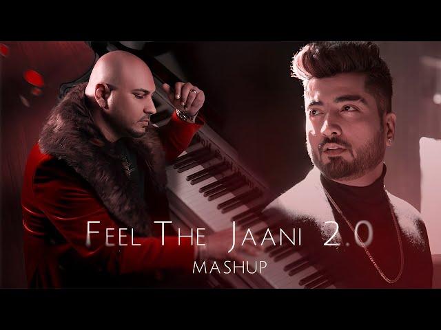 Feel The Jaani  2.0 Mashup | B Praak | Jaani | Sanki Boy | Punjabi Sad Song Mashup