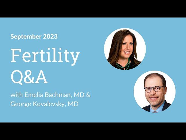 Fertility Q&A | Dr. Bachman & Dr. Kovalevsky