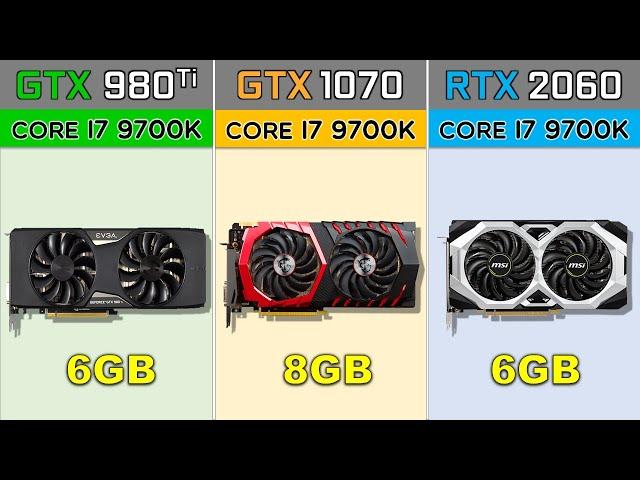 GTX 980 ti vs GTX 1070 vs RTX 2060 2020's Games Benchmarks @ 1080p