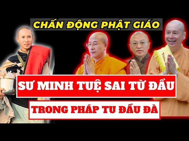 Náo loạn Phật Giáo: Sư Minh Tuệ sai ngay từ đầu trong cách tu của mình | Minh Triết Phật Giáo