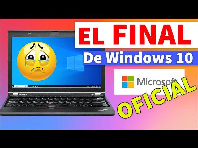 El FINAL de Windows 10 OFICIAL│ Si tienes Windows 10 Debes Hacer Esto AHORA o Quedará Vulnerable