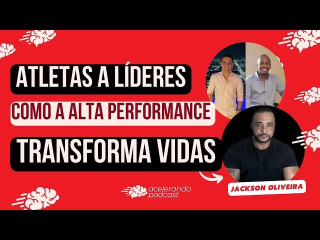 EP29 | Atletas a Líderes: Como a Alta Performance Transforma Vidas | Jackson Oliveira