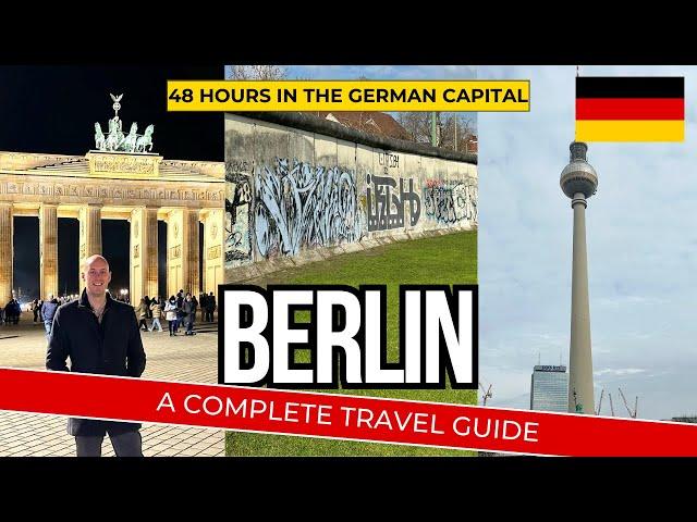 48 hours in Berlin - A Travel Guide to Germany's Capital