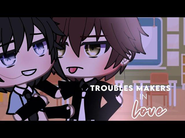 Two trouble makers in love… || GLMM || 10K SPECIAL || Cayx