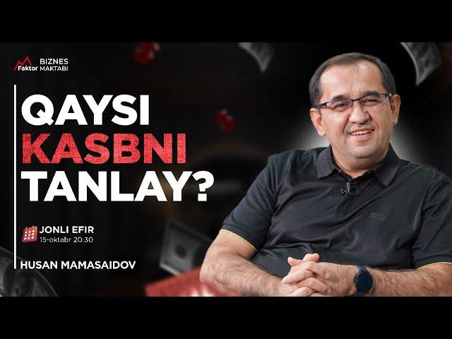 O'zbekistonda qaysi kasb aktual? Qaysi sohani tanlay? | Husan Mamasaidov