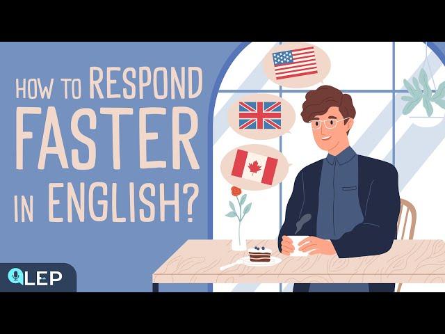 How To Respond FASTER in English? |  Podcast and Chill | Beginner