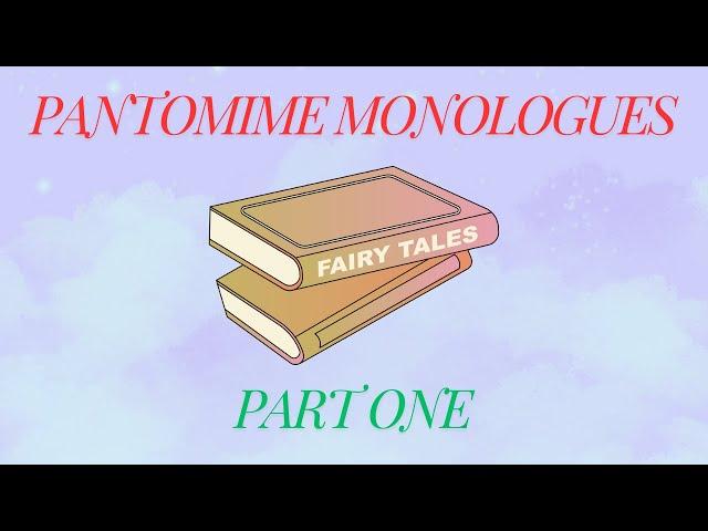 Pantomime Monologues - Part 1