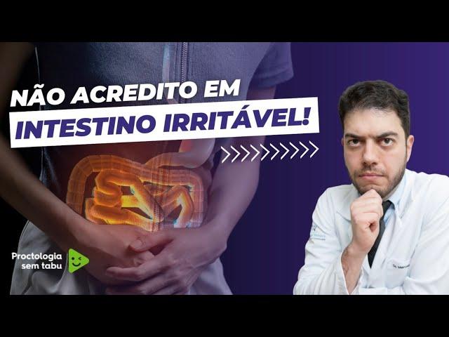 Não acredito em intestino irritável! Vou explicar porquê | Dr. Marcelo Werneck