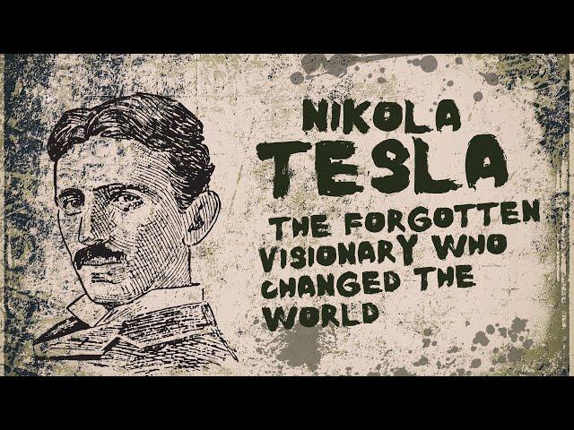 Nikola Tesla: The Forgotten Visionary Who Changed the World