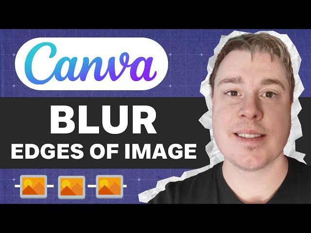 How To Blur Edges Of An Image In Canva