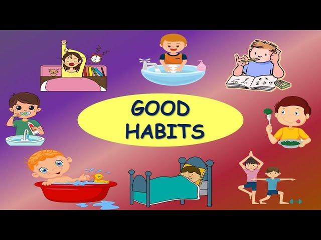 Good Habits, Good Habits For Kids, Good Habits Vs Bad habits, Good Habits with picture, Good Manners