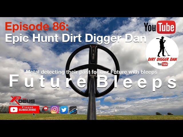 Metal Detecting Episode 86: Epic Hunt Dirt Digger Dan